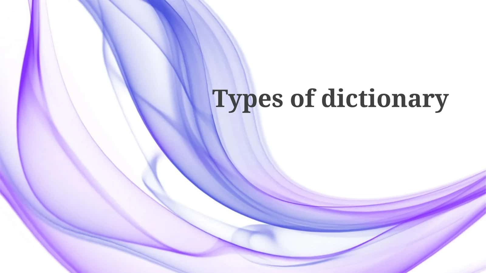 Types of dictionary