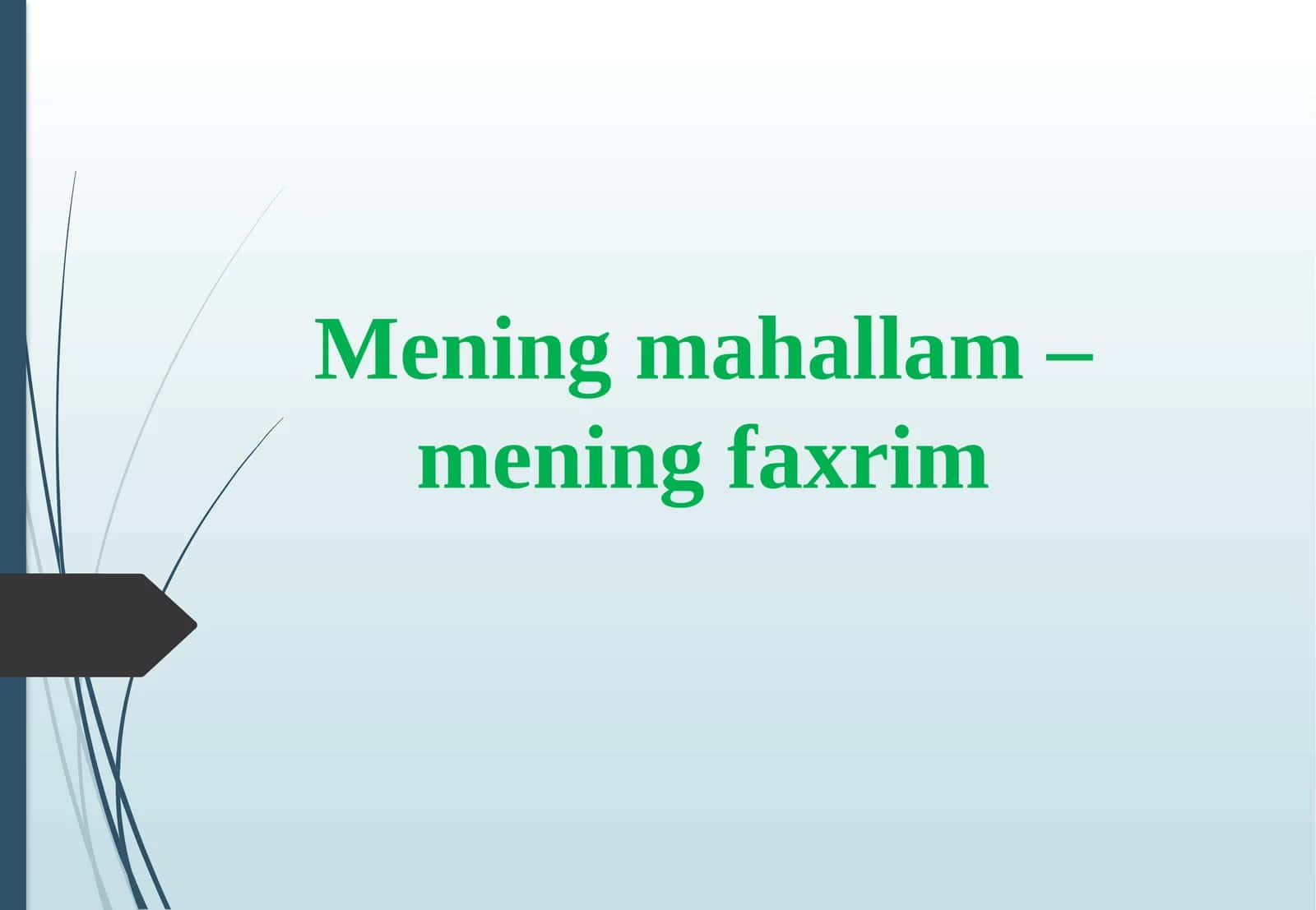 Mening mahallam–mening faxrim