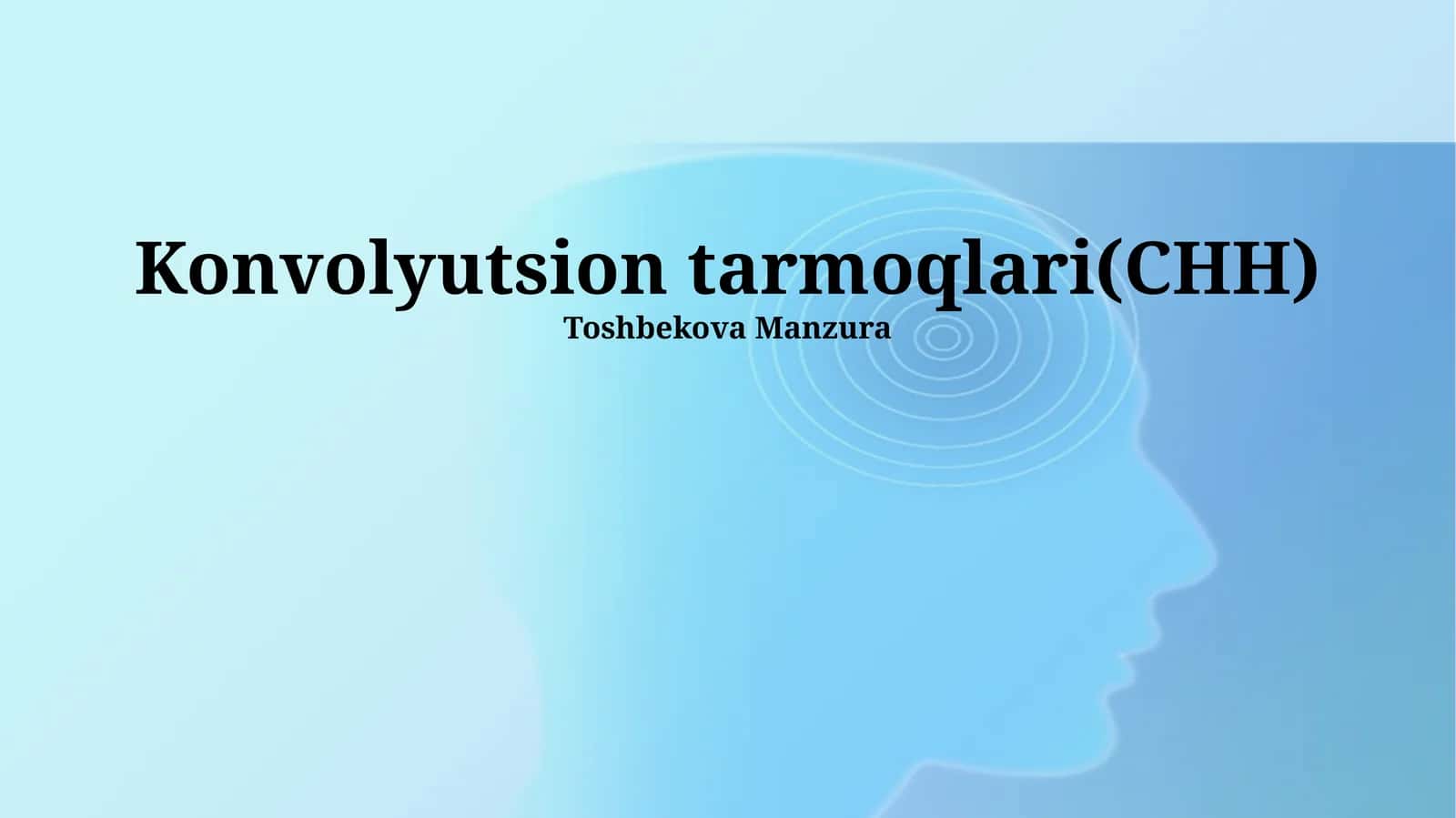Konvolyutsion tarmoqlari(CHH)