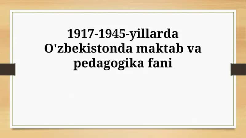 1917-1945-yillarda O'zbekistonda maktab va pedagogika fani