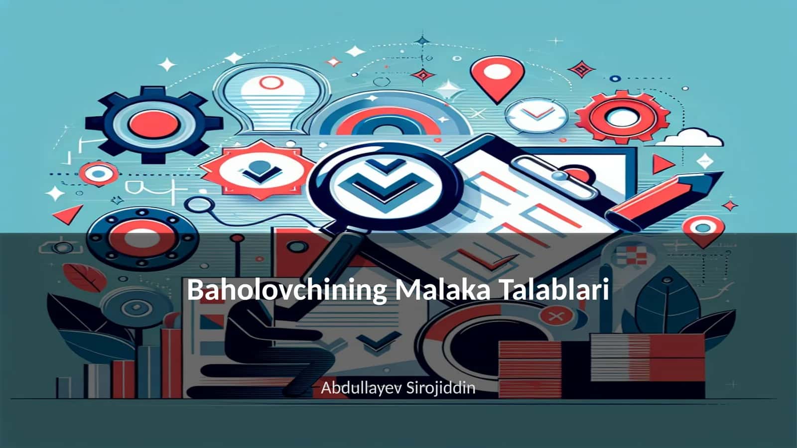 Baholovchining Malaka Talablari