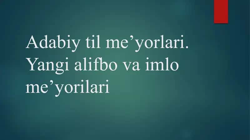 Adabiy til meʼyorlari. Yangi alifbo va imlo meʼyorilari