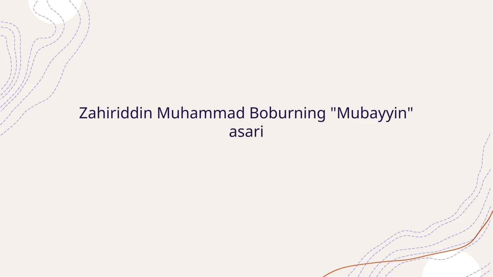 Zahiriddin Muhammad Boburning "Mubayyin" asari