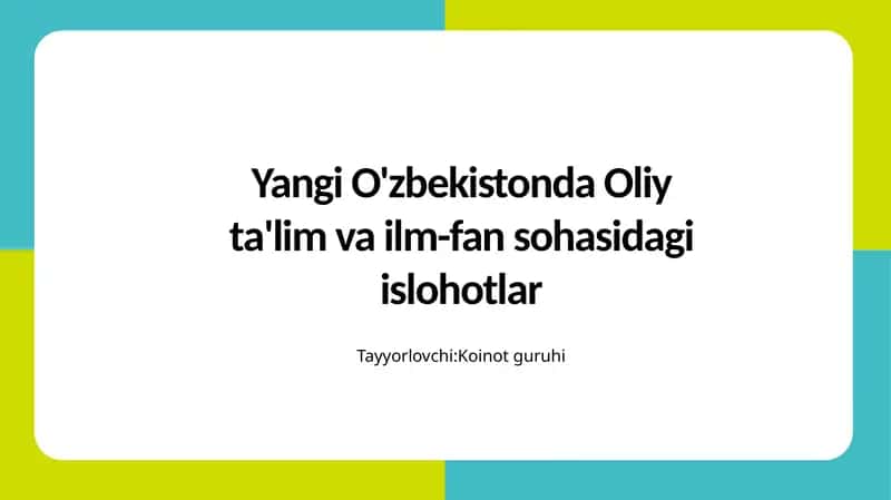 Yangi O'zbekistonda Oliy ta'lim va ilm-fan sohasidagi islohotlar