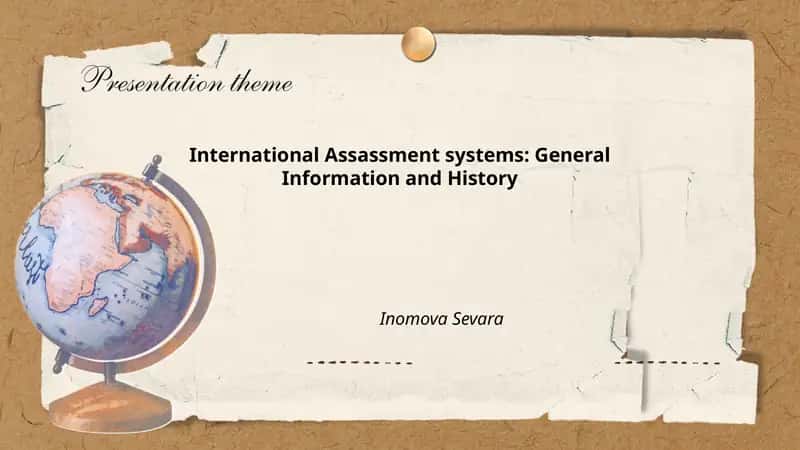 International Assassment systems: General Information and History