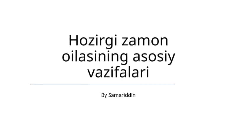 Hozirgi zamon oilasining asosiy vazifalari