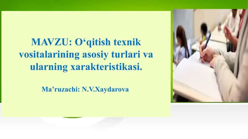O‘qitish texnik vositalarining asosiy turlari va ularning xarakteristikasi