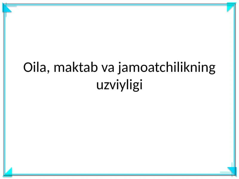 Oila, maktab va jamoatchilikning uzviyligi