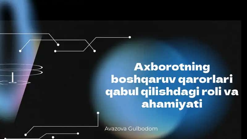 Axborotning qaror qabul qilishdagi roli va ahamiyati