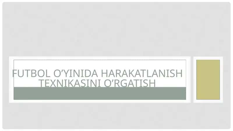 FUTBOL O’YINIDA HARAKATLANISH TEXNIKASINI O’RGATISH