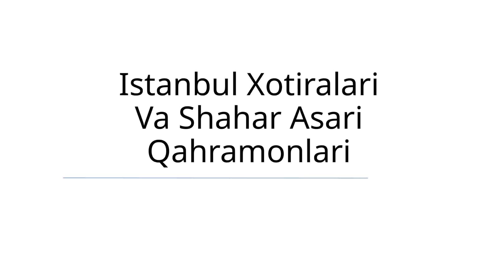 Istanbul Xotiralari Va Shahar Asari Qahramonlari