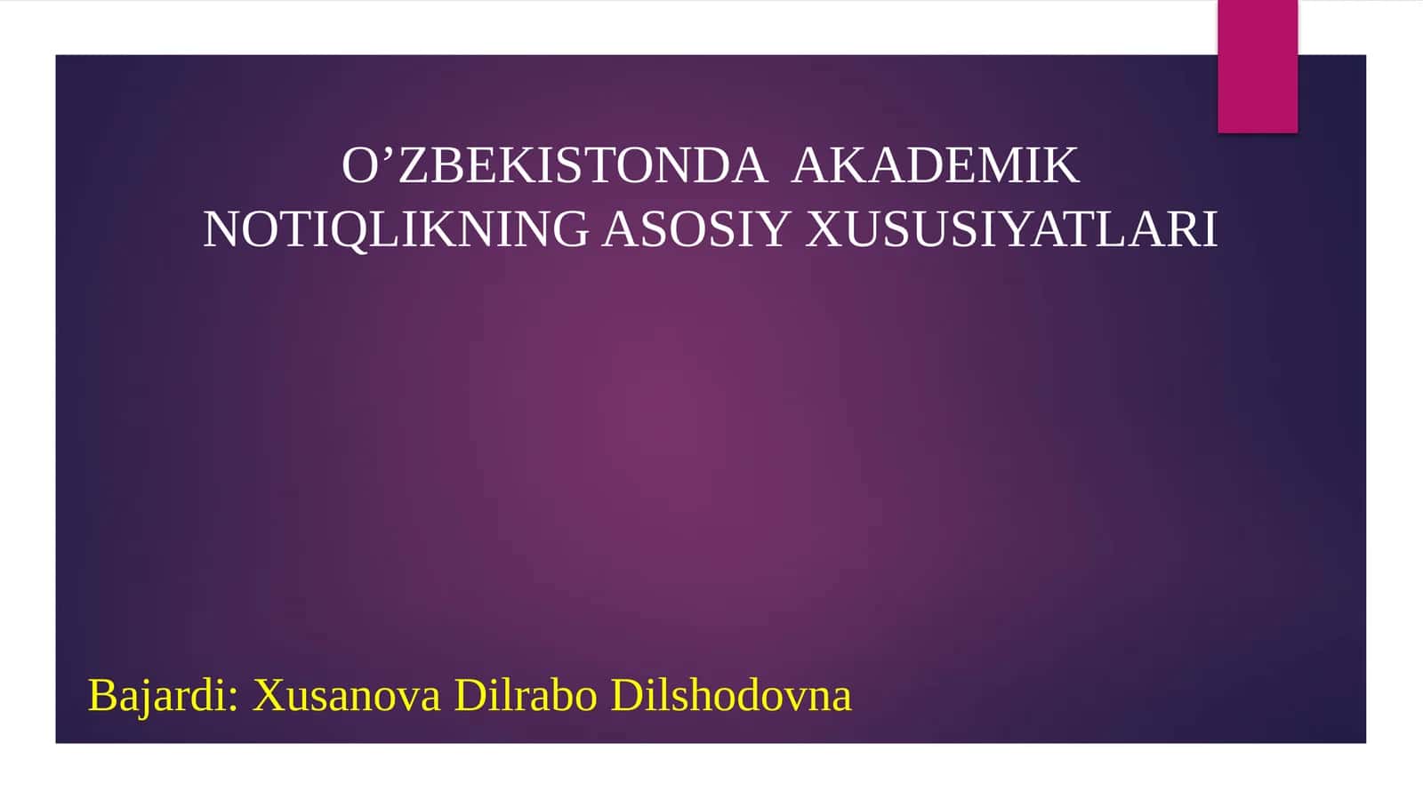 O’ZBEKISTONDA AKADEMIK NOTIQLIKNING ASOSIY XUSUSIYATLARI