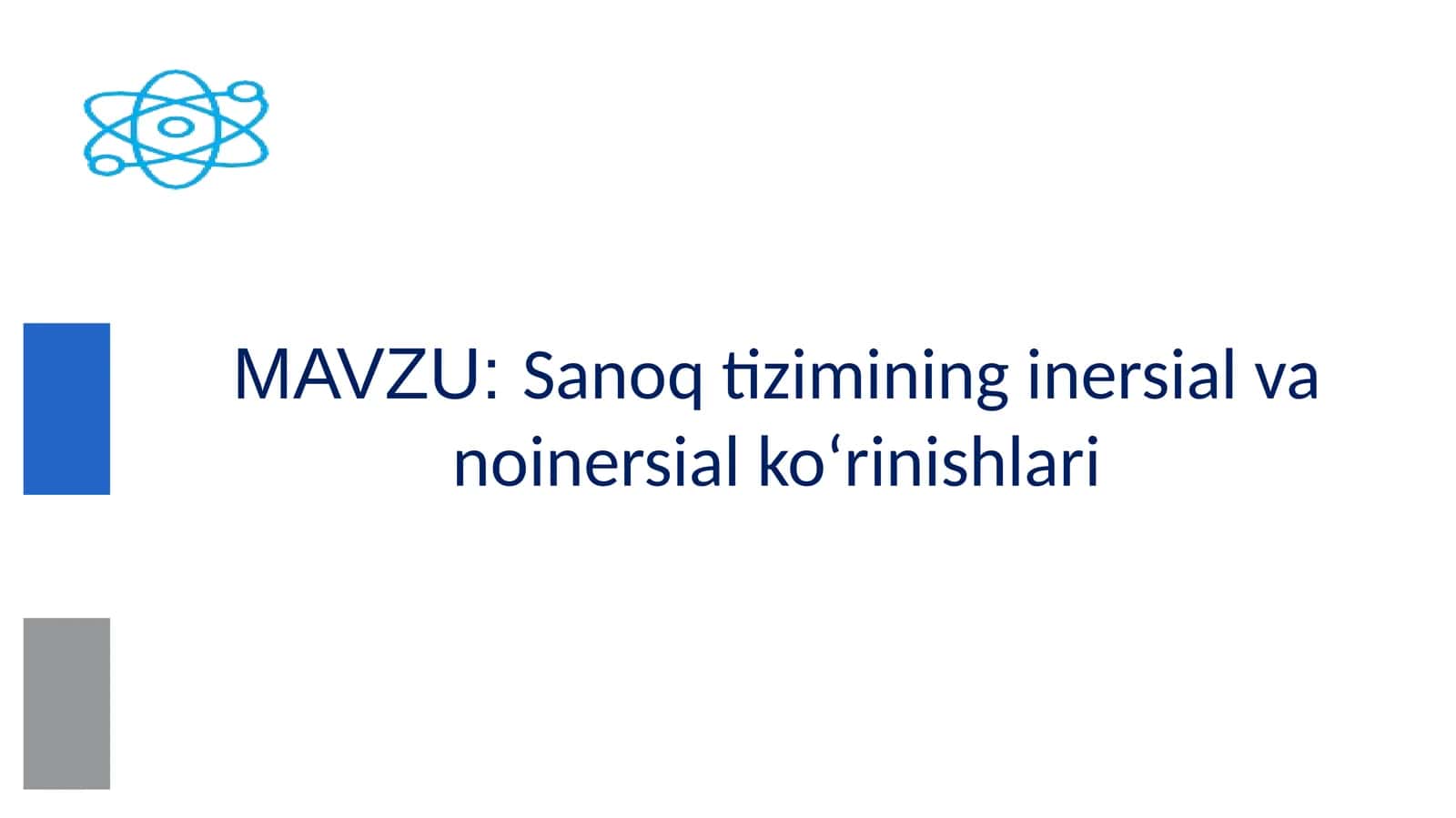 Sanoq tizimining inersial va non-inersial ko‘rinishlari