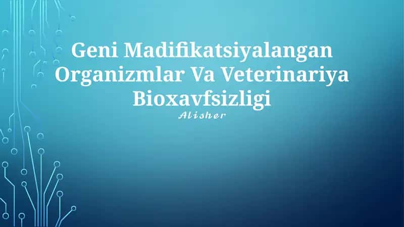 Geni Madifikatsiyalangan Organizmlar Va Veterinariya Bioxavfsizligi