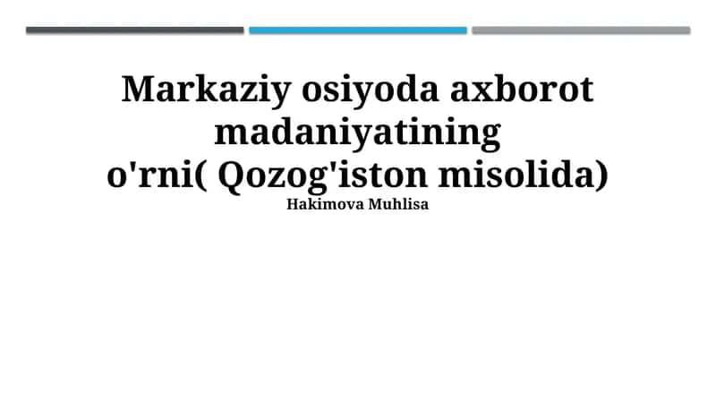 Axborot madaniyatining rivojlanishi Qozog'istonda: Tarix, tendentsiyalar va istiqbollar
