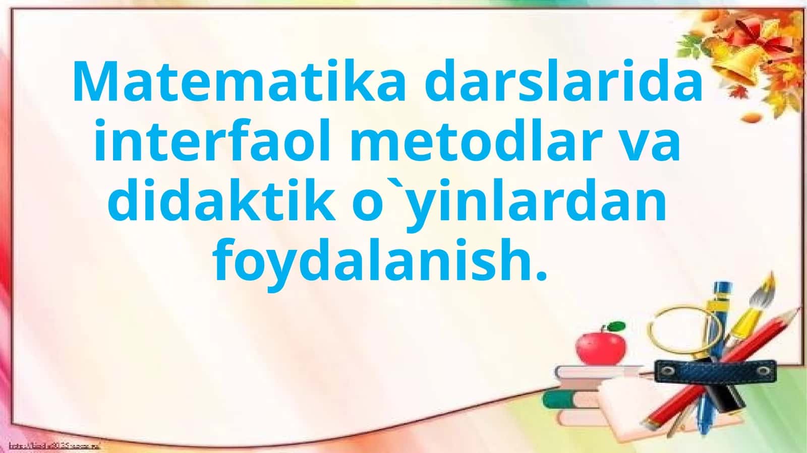 Matematikadarslaridainterfaolmetodlarvadidaktiko`yinlardanfoydalanish