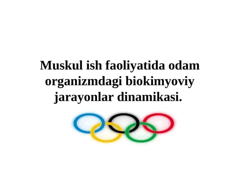 Muskul ish faoliyatidaodamorganizmdagi biokimyoviyjarayonlardinamikasi