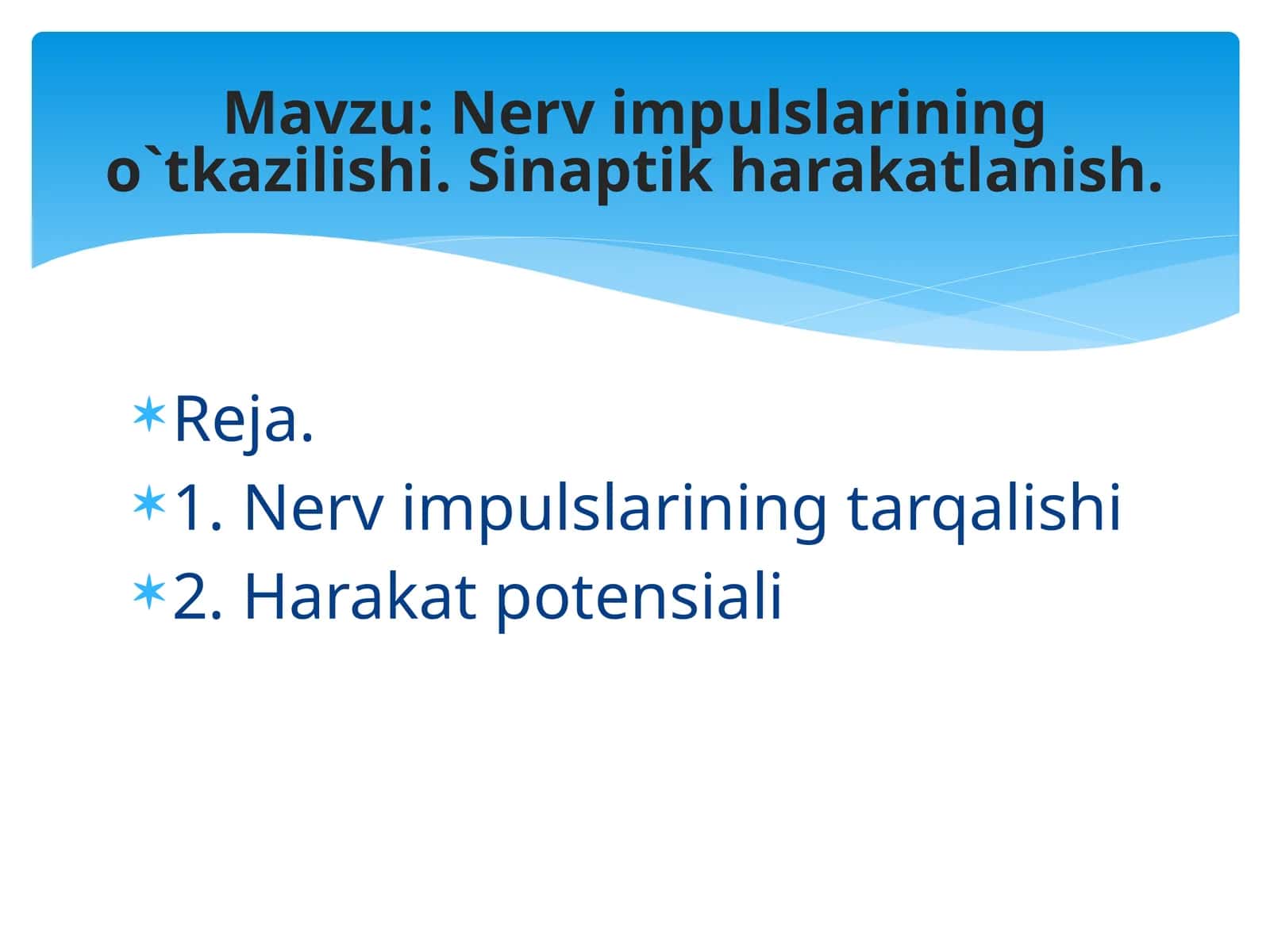 Nerv impulslarining o`tkazilishi va sinaptik harakatlanish