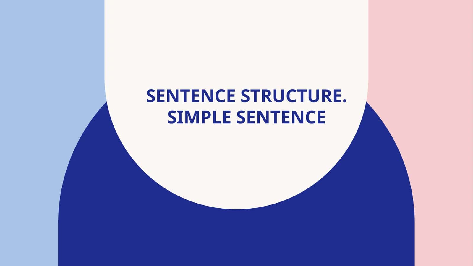 Sentence structure.Simple sentence