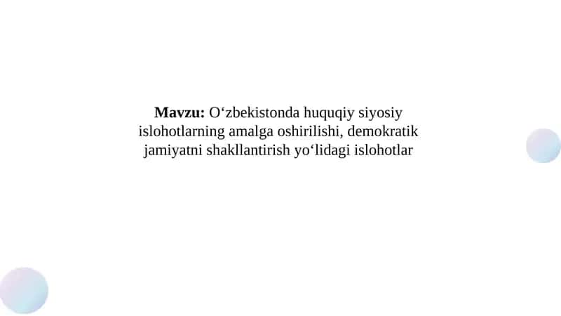 О‘zbekistonda huquqiy siyosiy islohotlarning amalga oshirilishi, demokratik jamiyatni shakllantirish yо‘lidagi islohotlar