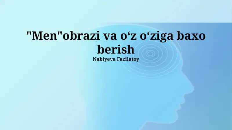Men"obrazi va oʻz oʻziga baxo berish