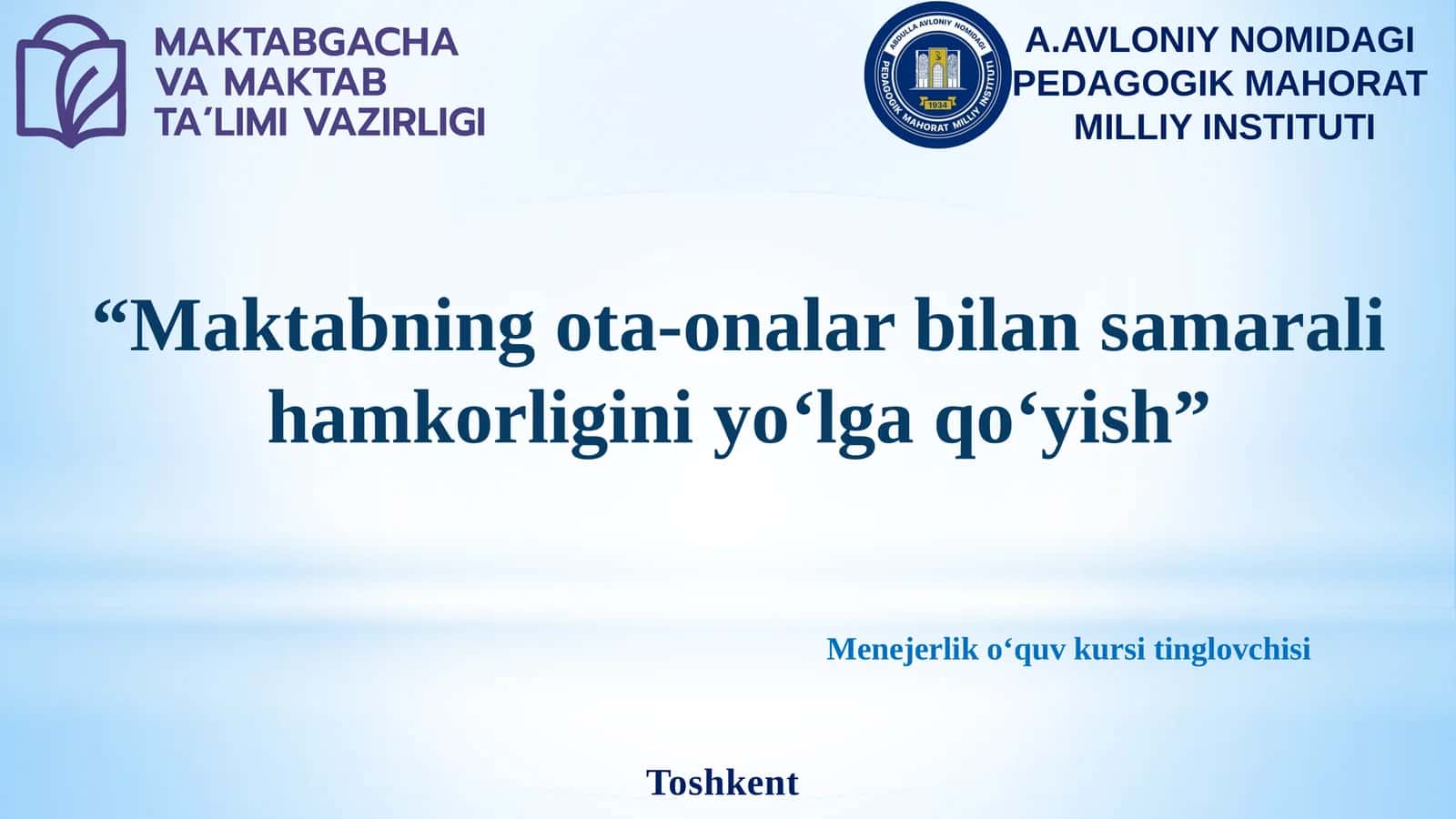 Maktabning ota-onalar bilan samarali hamkorligini yo‘lga qo‘yish