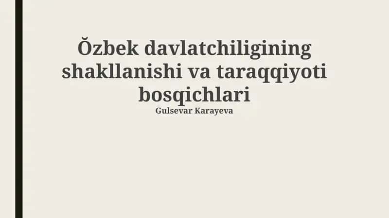 Oʻzbek davlatchiligining shakllanishi va taraqqiyoti bosqichlari