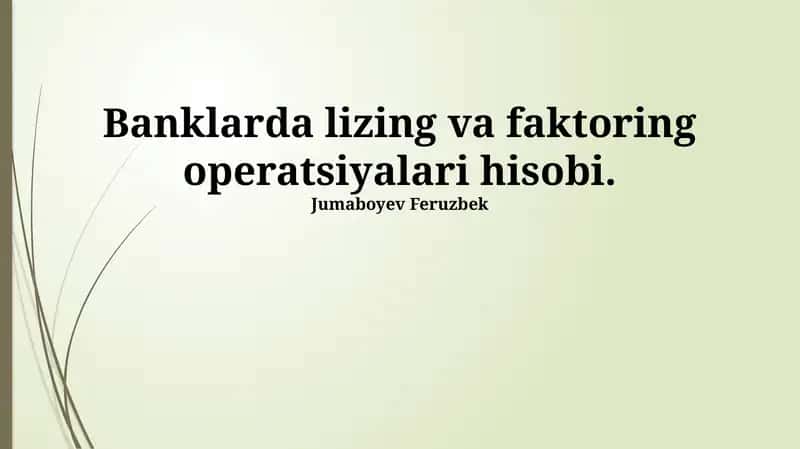 XMHS standartlari bo'yicha lizing va faktoring operatsiyalarining hisobi