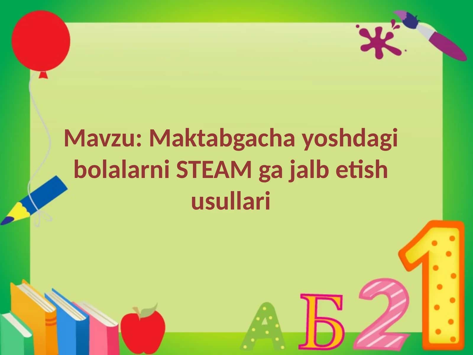 Maktabgacha yoshdagi bolalarni STEAM ga jalb etish usullari