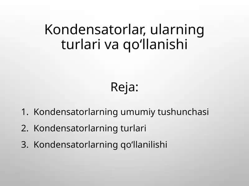 Kondensatorlar, ularning turlari va qo‘llanishi