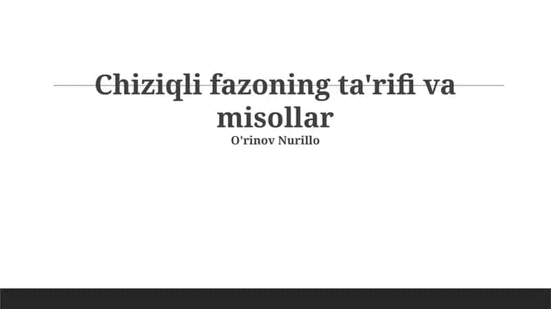 Chiziqli fazoning ta'rifi va misollar