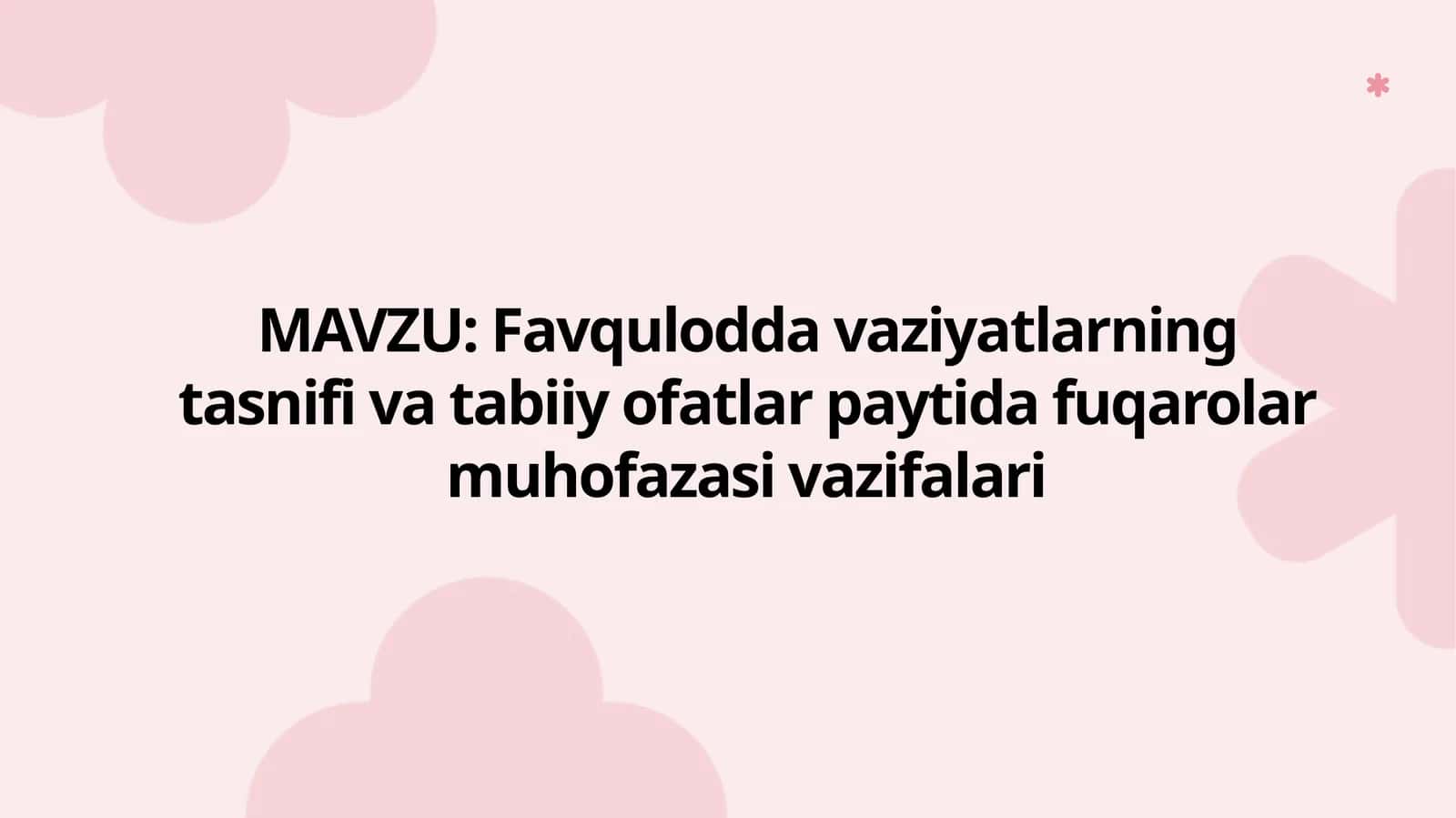 Favquloddavaziyatlarning tasnifi va tabiiy ofatlari paytida fuqarolar muhofazasi vazifalari