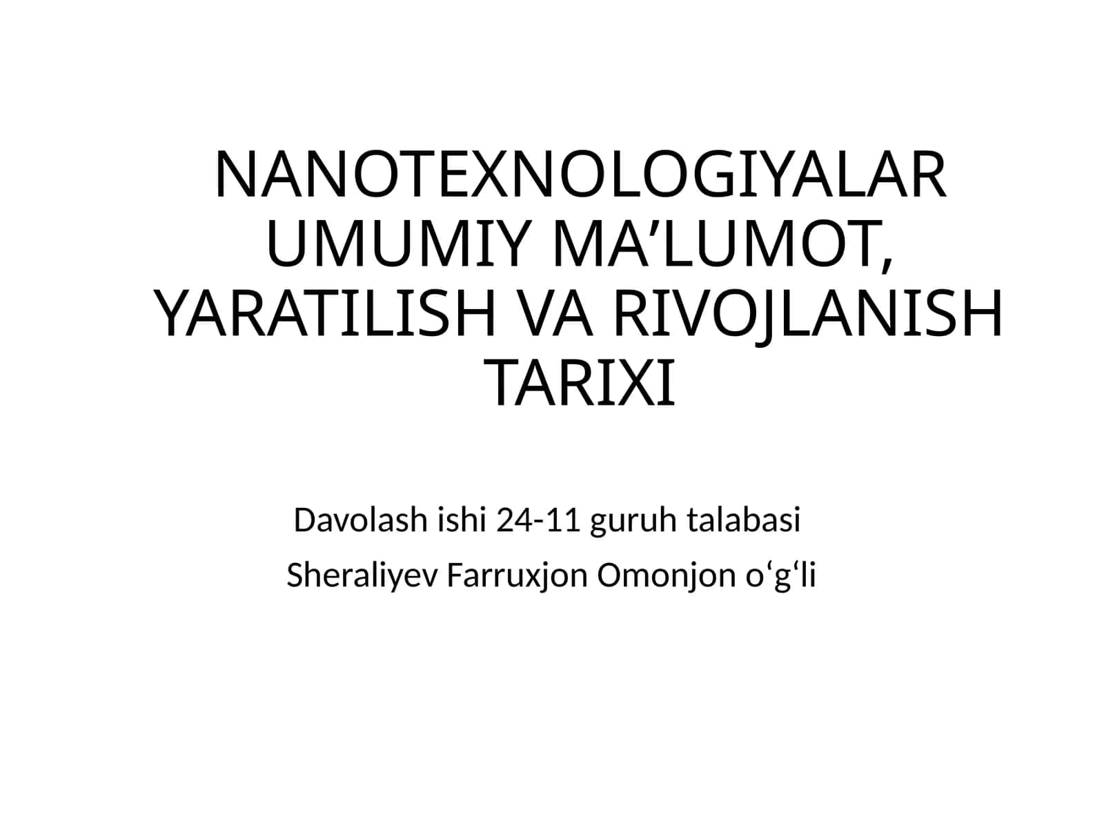 NANOTEXNOLOGIYALAR UMUMIY MAʼLUMOT, YARATILISH VA RIVOJLANISH TARIXI