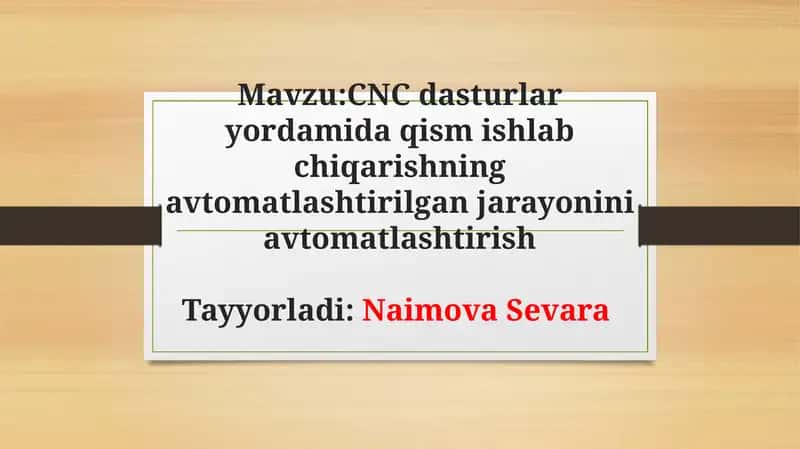 CNCdasturlar yordamida qism ishlab chiqarishning avtomatlashtirilgan jarayonini avtomatlashtirish