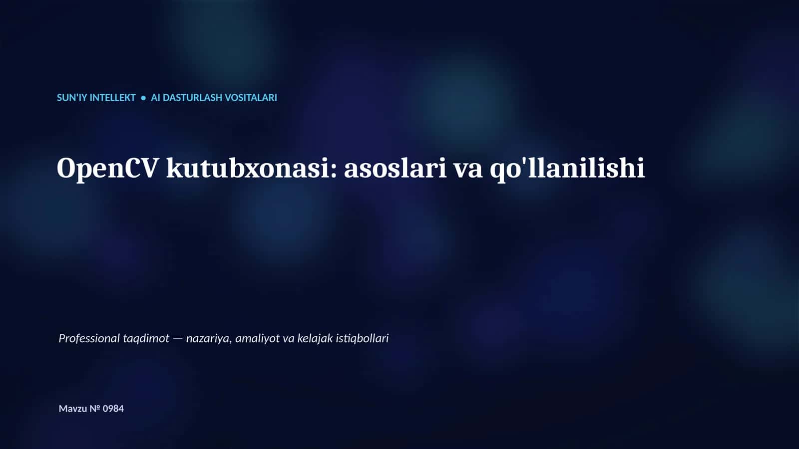 OpenCV kutubxonasi: asoslari va qo'llanilishi