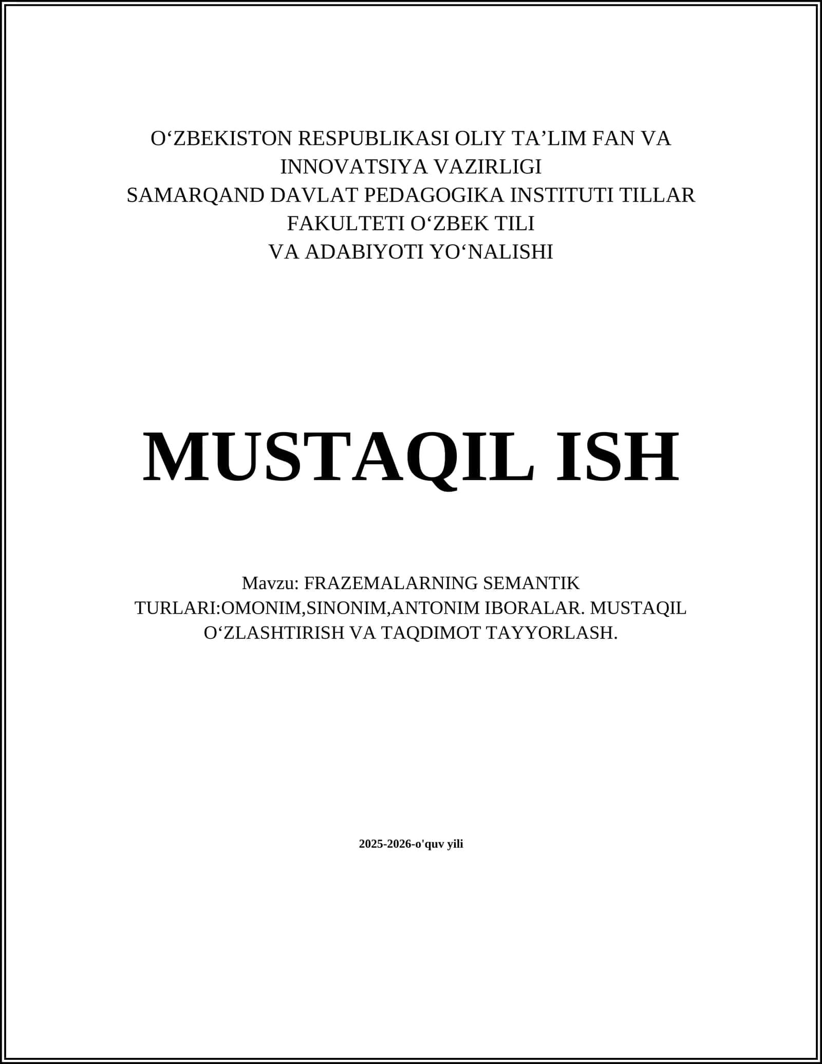 FRAZEMALARNING SEMANTIK TURLARI:OMONIM,SINONIM,ANTONIM IBORALAR. MUSTAQIL OʻZLASHTIRISH VA TAQDIMOT TAYYORLASH