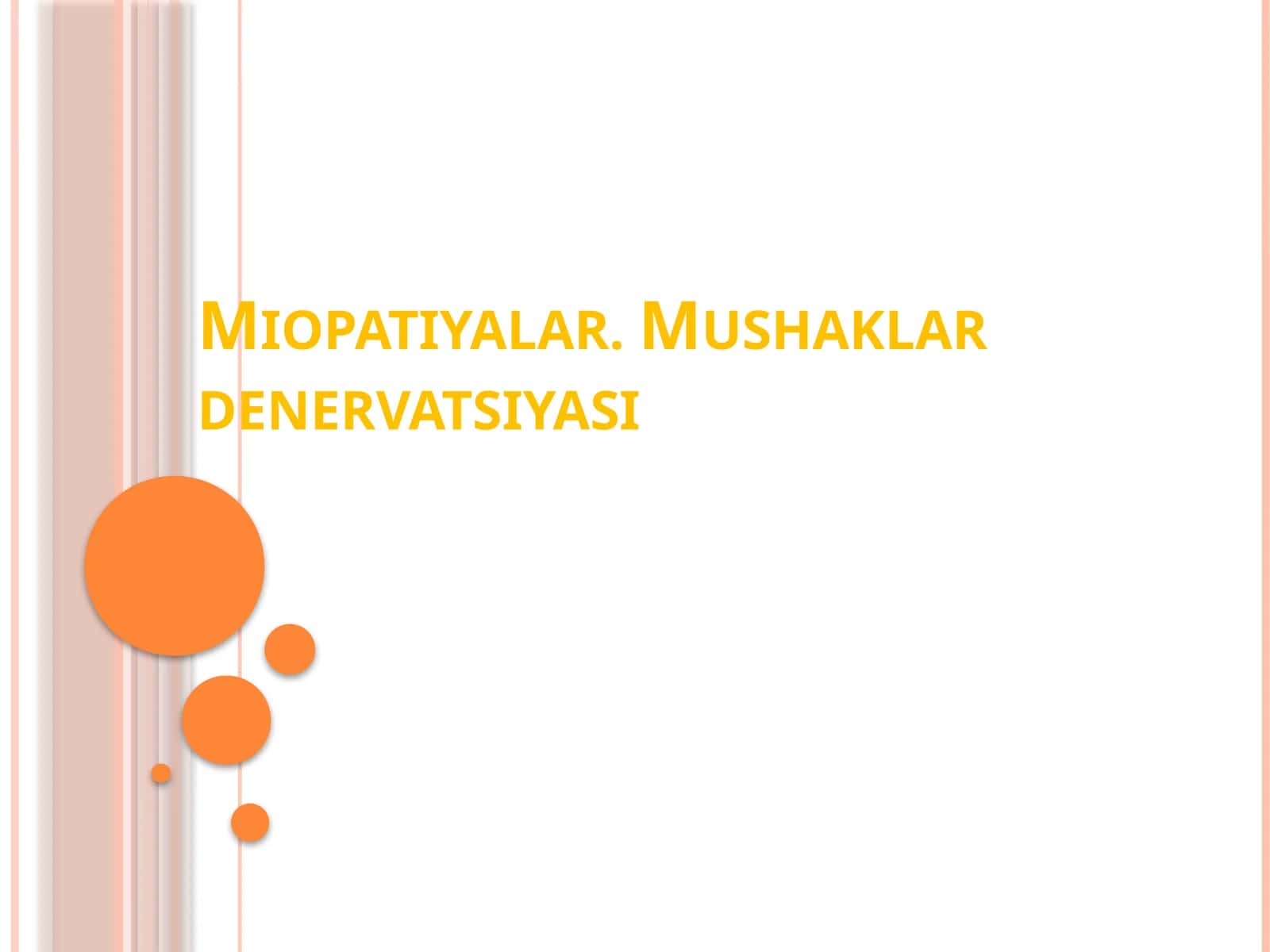 Miopatiyalar.Mushaklar denervatsiyasi