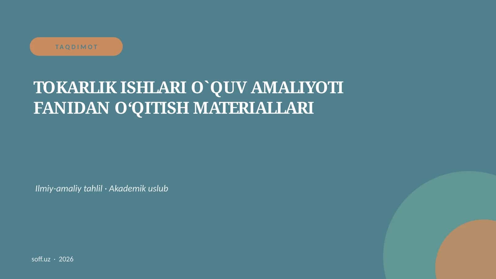 TOKARLIK ISHLARI O`QUV AMALIYOTI FANIDAN O‘QITISH MATERIALLARI