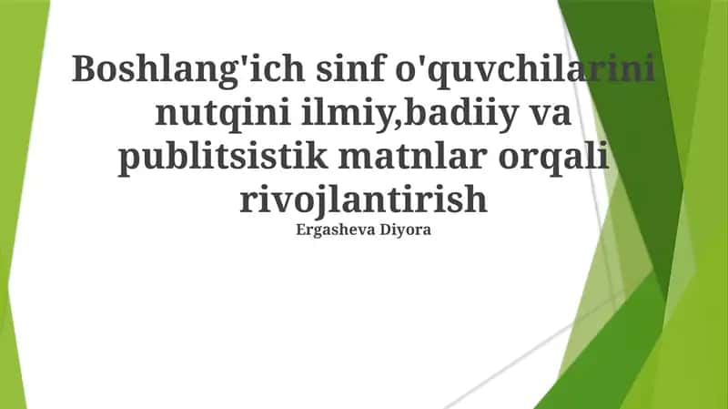 Ilmiy, badiiy va jurnalistlik matnlar orqali nutq rivojlantirish