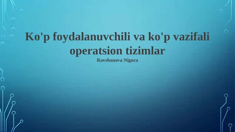 Ko'p foydalanuvchili va ko'p vazifali operatsion tizimlar