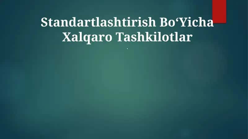 Standartlashtirish Bo‘Yicha Xalqaro Tashkilotlar