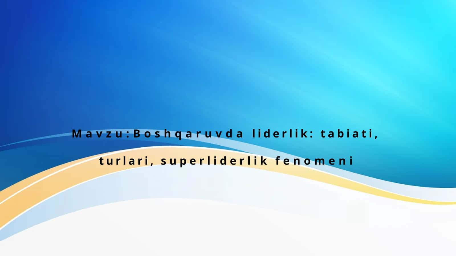 Boshqaruvda liderlik: tabiati, turlari, super liderlik fenomeni