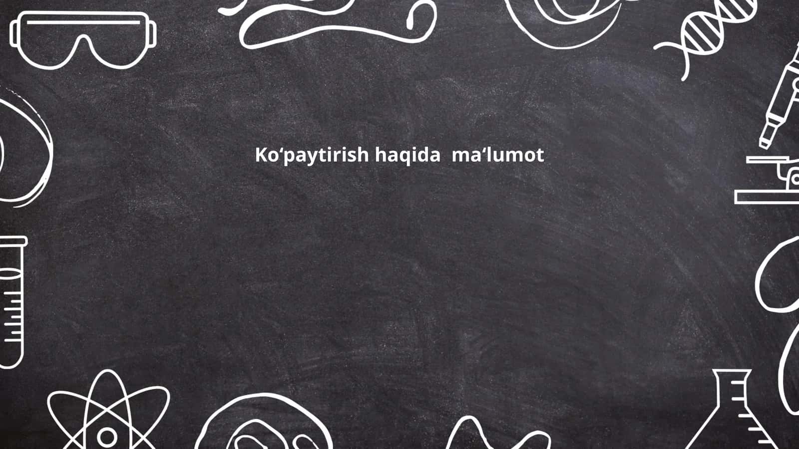 Ko‘paytirish haqida ma‘lumot
