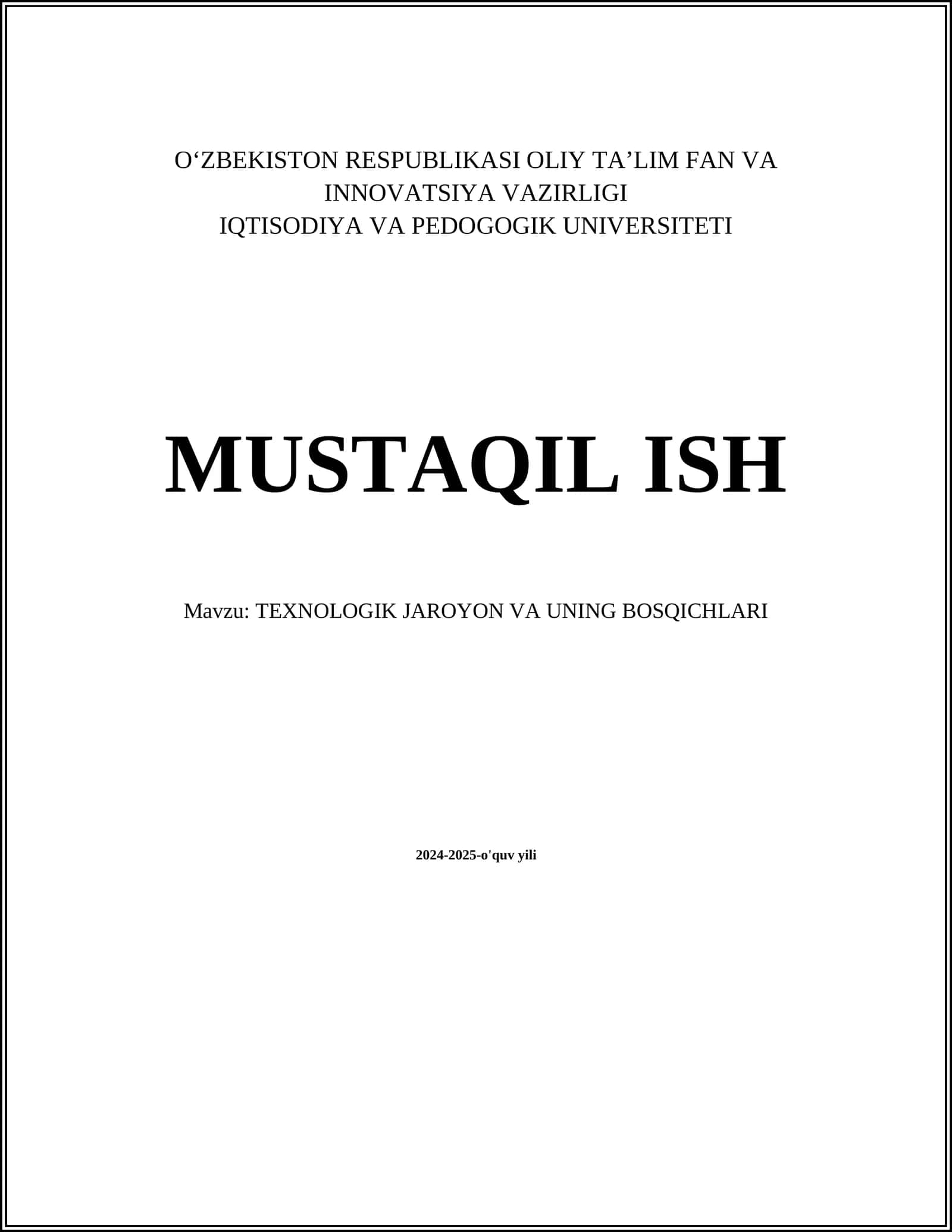 MUSTAQIL ISH Mavzu: TEXNOLOGIK JAROYON VA UNING BOSQICHLARI