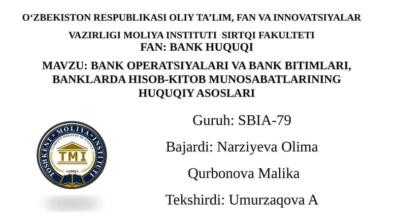 Bankoperatsiyalarivabankbitimlari,banklardahisob-kitobmunosabatlarininghuquqiyasoslari
