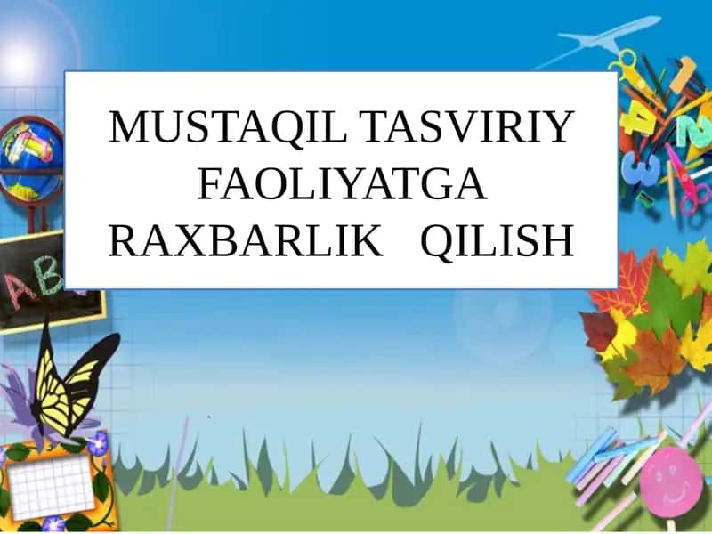 MUSTAQIL TASVIRIY FAOLIYATGA RAXBARLIK QILISH