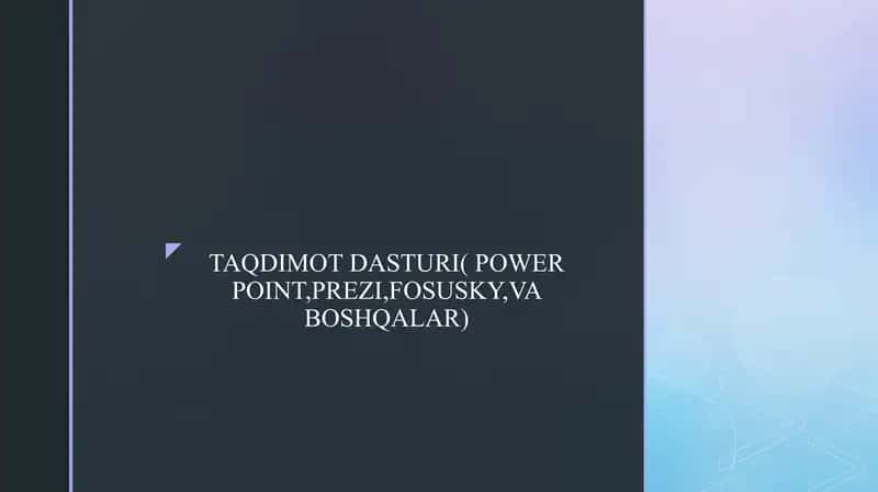 TAQDIMOT DASTURI( POWER POINT,PREZI,FOSUSKY,VA BOSHQALAR)