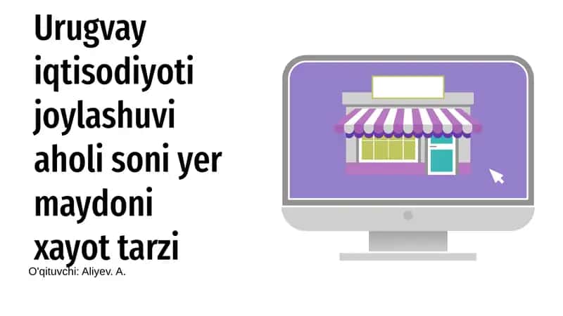 Urugvay iqtisodiyoti joylashuvi aholi soni yer maydoni xayot tarzi