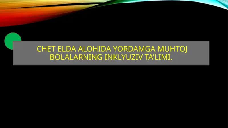 Chet elda alohida yordamga muhtoj bolalarning inklyuziv ta'limi.