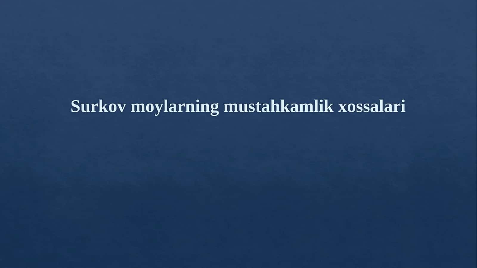 Surkov moylarning mustahkamlik xossalari
